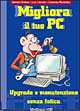 Migliora il tuo PC senza fatica. Upgrade e manutenzione