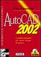 AutoCAD. La guida completa per creare disegni di qualità