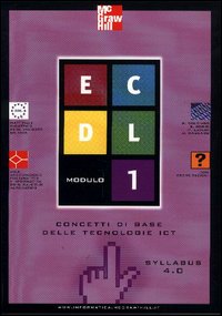 ECDL. Modulo 1. Concetti di base delle tecnologie ICT. Syllabus 4.0