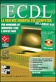 ECDL. La patente europea del computer Syllabus 4.0. Per Windows XP, Windows 2000 e Office 2000