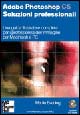 Photoshop CS. Soluzioni professionali