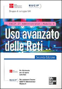 Uso avanzato delle reti. EUCIP IT administrator. Modulo 4