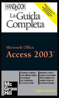 Access 2003. La guida completa