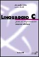 Linguaggio C. Guida alla programmazione