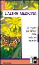 L'altra medicina. Le terapie più diffuse della medicina naturale
