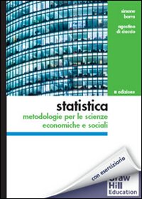 Statistica. Metodologie per le scienze economiche e sociali