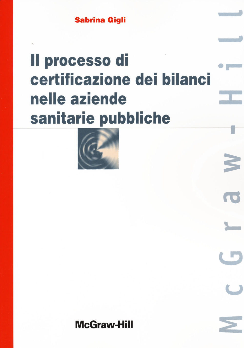 Il processo di certificazione dei bilanci delle aziende sanitarie pubbliche