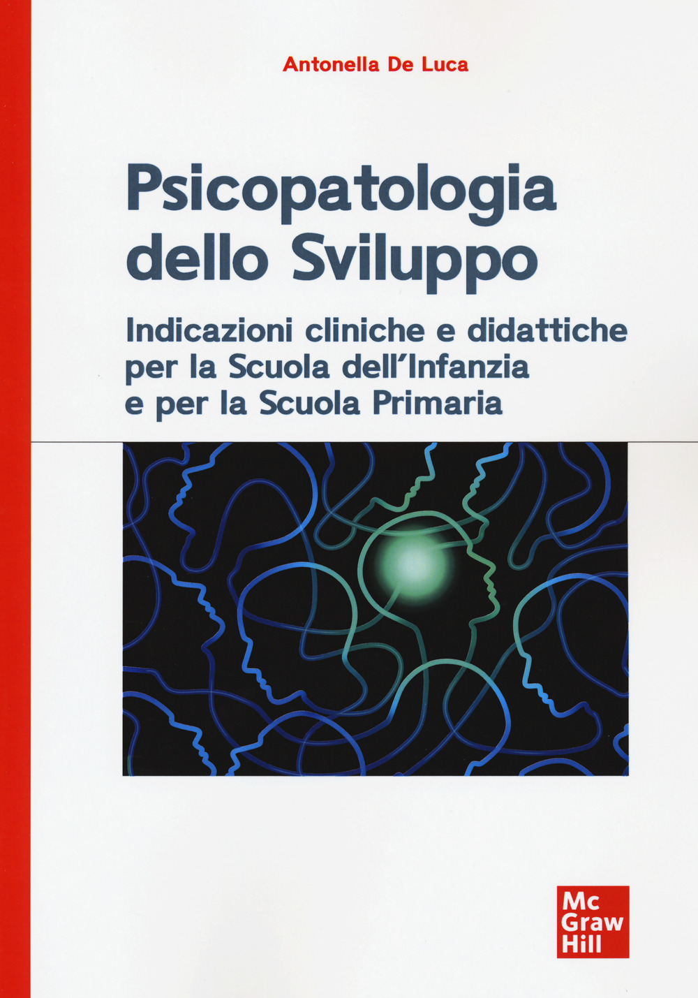 Psicopatologia dello sviluppo. Indicazioni cliniche e didattiche per la scuola dell'infanzia e la scuola primaria