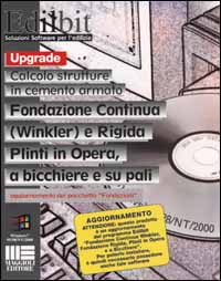 Fondazione continua (winkler) e rigida. Plinti in opera a bicchiere e su pali. CD-ROM