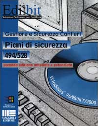 Gestione e sicurezza cantieri. Piani di sicurezza 494/528. CD-ROM