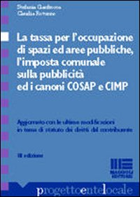 La tassa per l'occupazione di spazi ed aree pubbliche. L'imposta comunale sulla pubblicità ed i canoni Cosap e Cimp