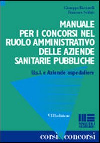 Manuale per i concorsi nel ruolo amministrativo delle aziende sanitarie pubbliche