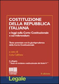Costituzione della Repubblica Italiana e leggi sulla Corte costituzionale e sui referendum
