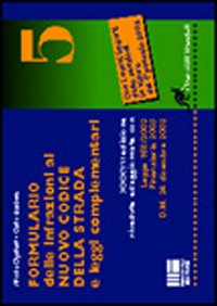 Formulario delle infrazioni al nuovo codice della strada e leggi complementari