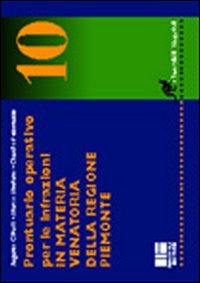 Prontuario operativo per le infrazioni in materia venatoria della Regione Piemonte