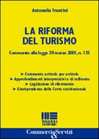 La riforma del turismo. Commento alla legge 29 marzo 2001, n.135