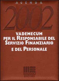 Vademecum per il responsabile del servizio finanziario e del personale. Agenda 2002