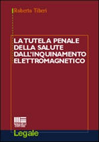 La tutela penale della salute dall'inquinamento elettromagnetico