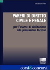 Pareri di diritto civile e penale per l'esame di abilitazione alla professione forense