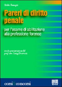 Pareri di diritto penale per l'esame di abilitazione alla professione forense