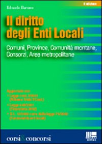 Il diritto degli enti locali. Comuni, province, comunità montane, consorzi, aree metropolitane