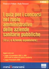 I quiz per i concorsi nel ruolo amministrativo delle aziende sanitarie pubbliche (U.s.l. e Aziende ospedaliere)