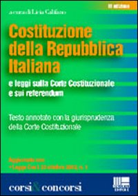 Costituzione della Repubblica italiana e leggi sulla Corte costituzionale e sui referendum. Annotato con la giurisprudenza della Corte costituzionale