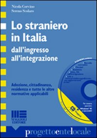 Lo straniero in Italia dall'ingresso all'integrazione