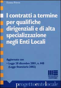 I contratti a termine per qualifiche dirigenziali e di alta specializzazione negli enti locali