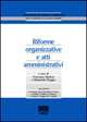 Riforme organizzative e atti amministrativi
