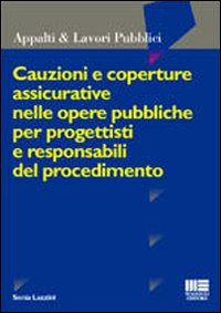 Cauzioni e coperture assicurative nelle opere pubbliche per progettisti e responsabili del procedimento