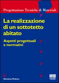 La realizzazione di un sottotetto abitato. Aspetti progettuali e normativi