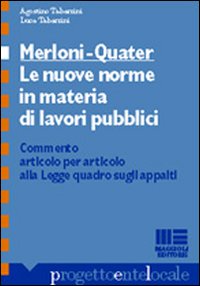 Merloni-quater. Le nuove norme in materia di lavori pubblici. Commento articolo per articolo alla legge quadro sugli appalti