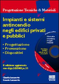 Impianti e sistemi antincendio negli edifici privati e pubblici. Progettazione, prevenzione, dispositivi