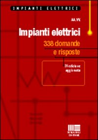 Impianti elettrici: 338 domande e risposte