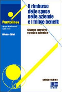Il rimborso delle spese nelle aziende e i fringe benefit. Sistema operativo e pratica aziendale