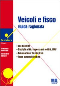 Veicoli e fisco. Guida ragionata