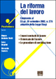 La riforma del lavoro. Commento al D.Lgs. 10 settembre 2003, n. 276 attuativo della Legge Biagi