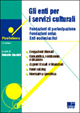 Gli enti per i servizi culturali. Fondazioni di partecipazione, fondazioni onlus, enti ecclesiastici