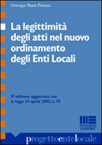 La legittimità degli atti nel nuovo ordinamento degli enti locali