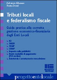 Il federalismo fiscale in Italia. La gestione dei tributi locali, Ici, Tarsu, Tosap, imposta sulla pubblicità