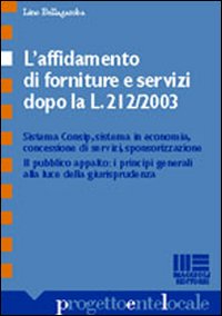 L'affidamento di forniture e servizi. Dopo la L. 212/2003