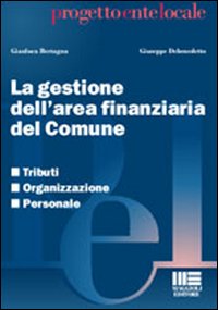 La gestione dell'area finanziaria del Comune. Tributi, organizzazione, personale
