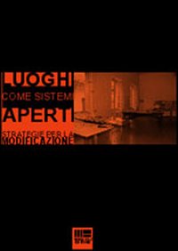 Luoghi come sistemi aperti. Strategie per la modificazione