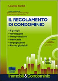 Il regolamento di condominio. Tipologie, formazione, interpretazione, inefficacia, impugnazioni, ricorsi giudiziali