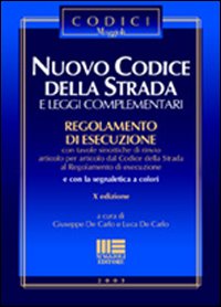 Nuovo codice della strada e leggi complementari. Regolamento di esecuzione con segnaletica a colori
