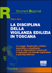 La disciplina della vigilanza edilizia in Toscana