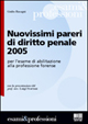 Nuovissimi pareri di diritto penale 2005