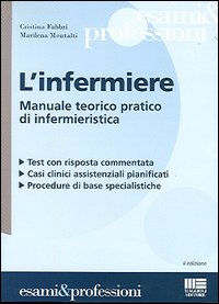 L'infermiere. Manuale teorico-pratico di infermieristica
