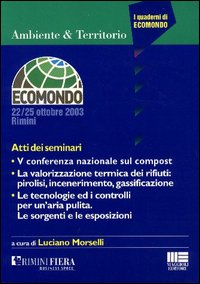 La valorizzazione termica dei rifiuti: pirolisi, incenerimento, gassificazione. 5ª Conferenza nazionale